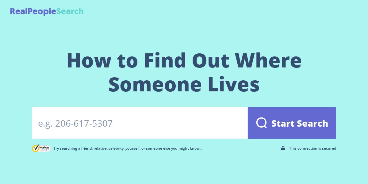 How to Find Out Where Someone Lives?