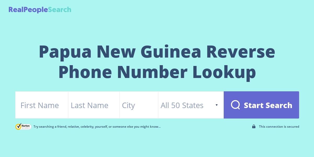 Papua New Guinea Reverse Phone Number Lookup & Search